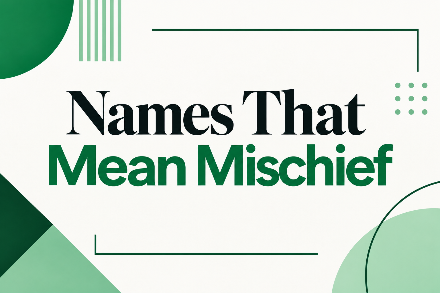 Names That Mean Mischief